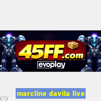 marcline davila live